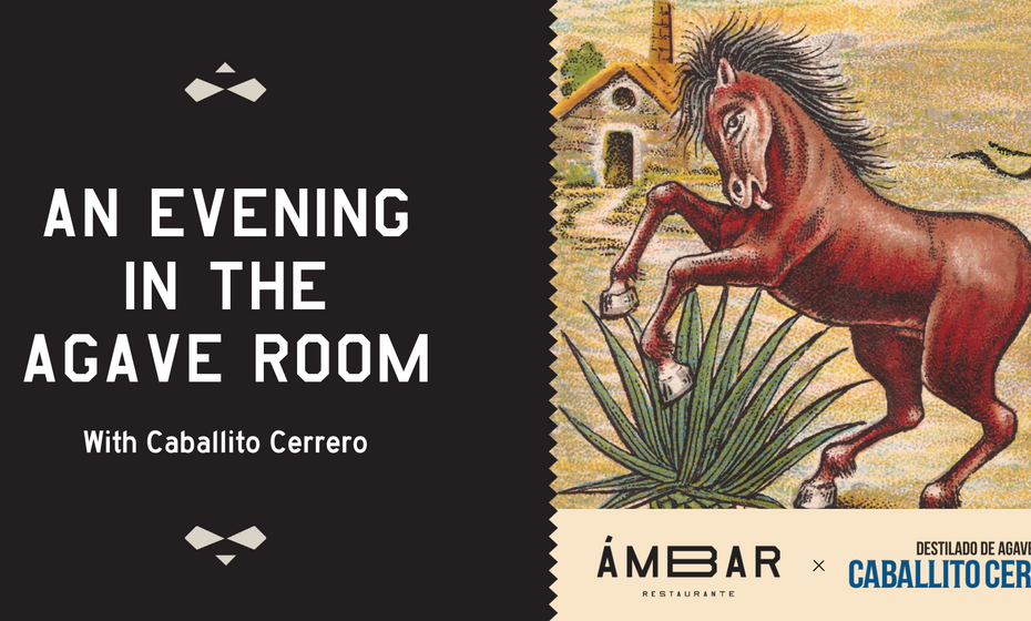 An Evening in The Agave Room with Caballito Cerrero